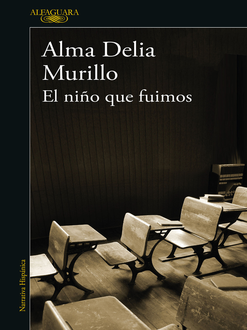 Title details for El niño que fuimos by Alma Delia Murillo - Available